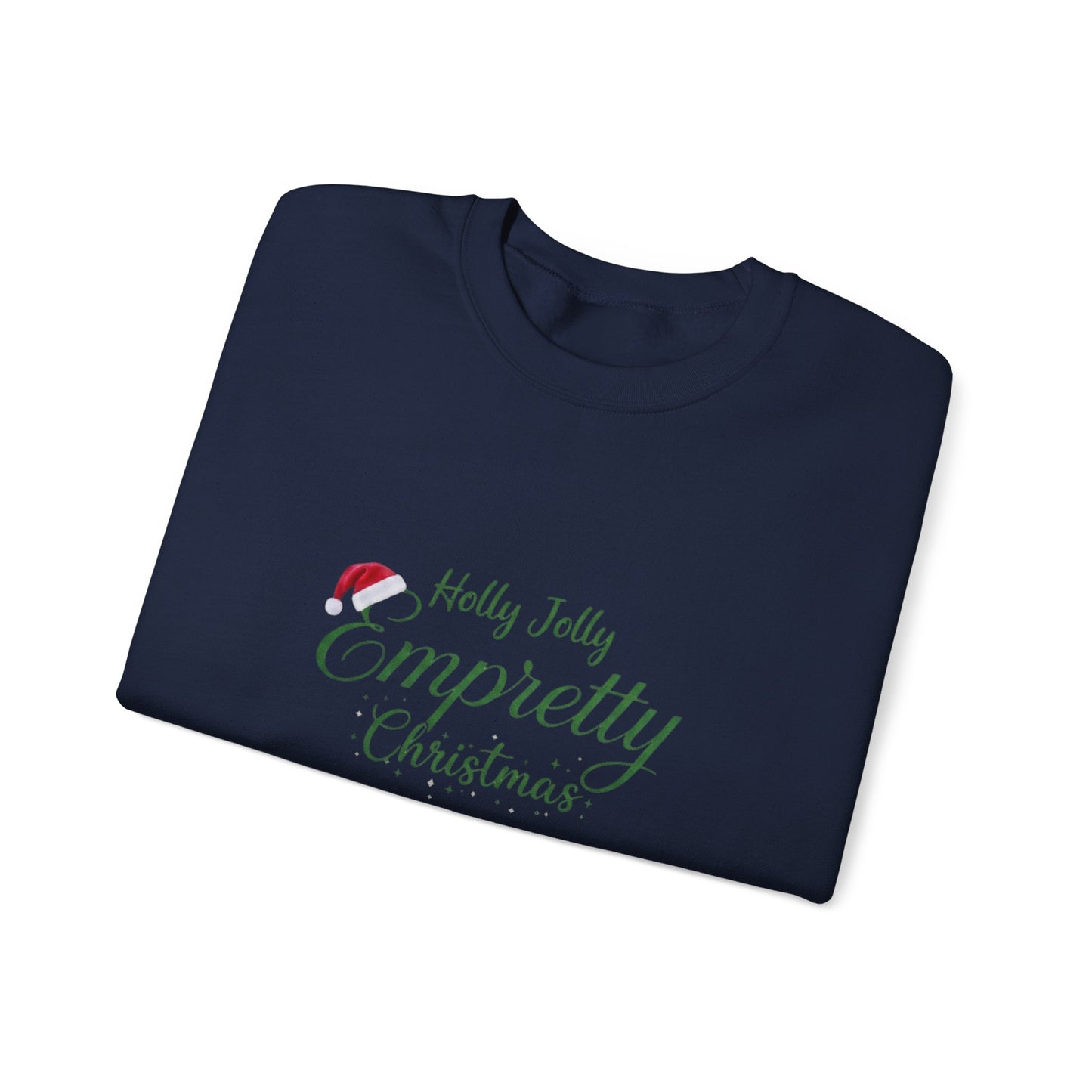 Holly Jolly Empretty Christmas Sweatshirt